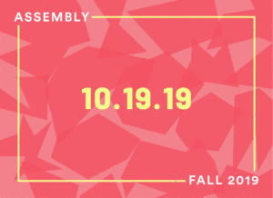Announcing our Fall 2019 Assembly