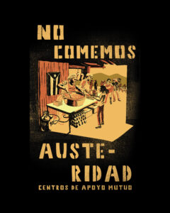 "No comemos austeridad / We don’t eat austerity"Artwork by José “Primo” Hernández, courtesy of AgitArte.